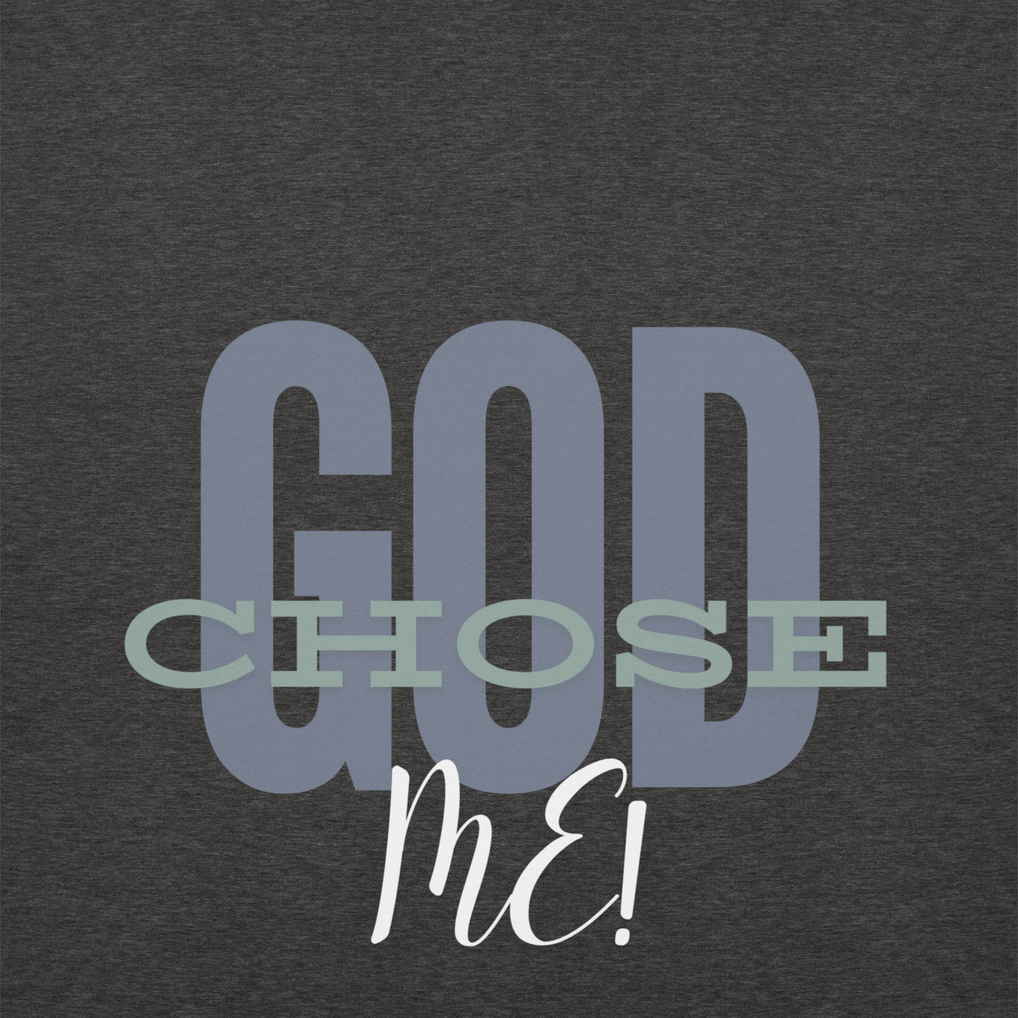 God Chose Me Hoodie